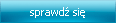 Sprawd� si�