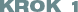 Krok 1